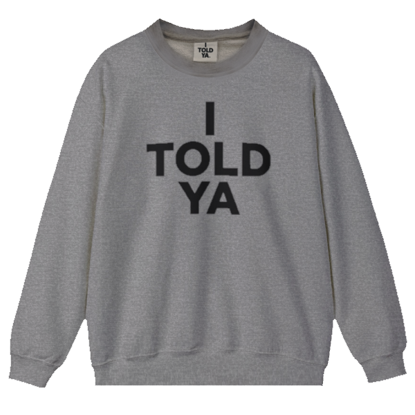 I Told YA Classic Logo Crew Uomo